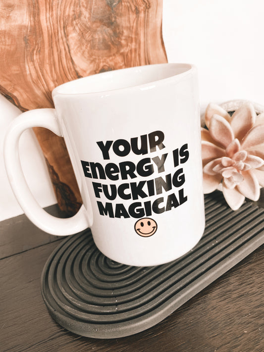 Your Energy is Fucking Magical